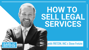 How to Sell Legal Services with Steve Fretzin