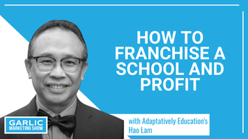 How to Franchise a School and Profit with Hao Lam of Adaptatively Education