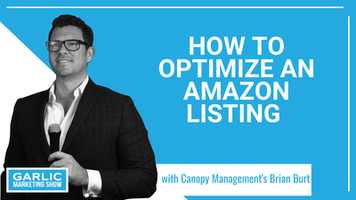 How to Optimize an Amazon Listing with Brian Burt from Canopy Management